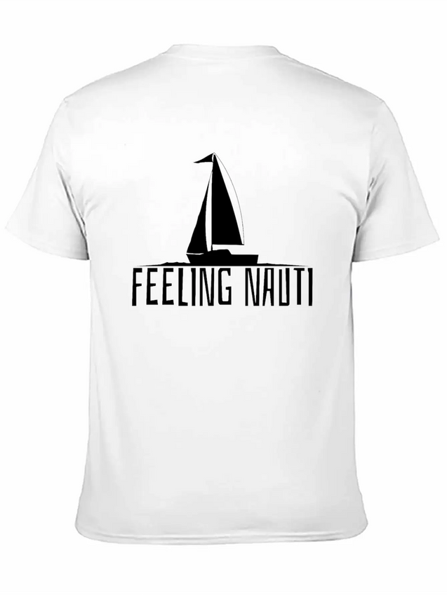 Feeling Nauti - Sailing Boat Sailor Gift Lightweight Cotton T-Shirt – Daily Comfort Graphic Shirt