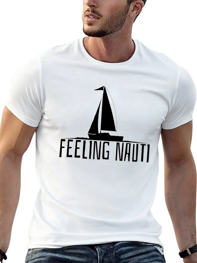 Feeling Nauti - Sailing Boat Sailor Gift Lightweight Cotton T-Shirt – Daily Comfort Graphic Shirt