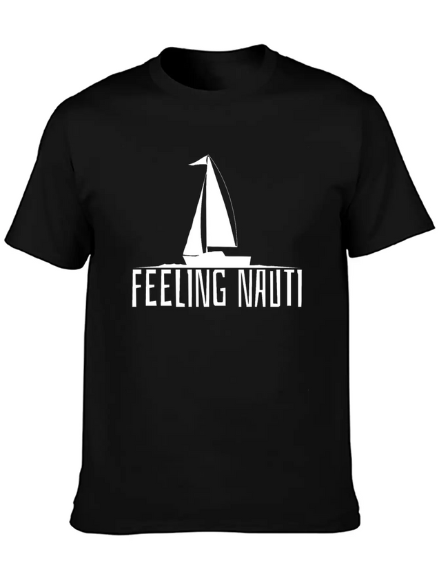 Feeling Nauti - Sailing Boat Sailor Gift Lightweight Cotton T-Shirt – Daily Comfort Graphic Shirt