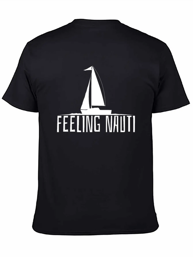 Feeling Nauti - Sailing Boat Sailor Gift Lightweight Cotton T-Shirt – Daily Comfort Graphic Shirt