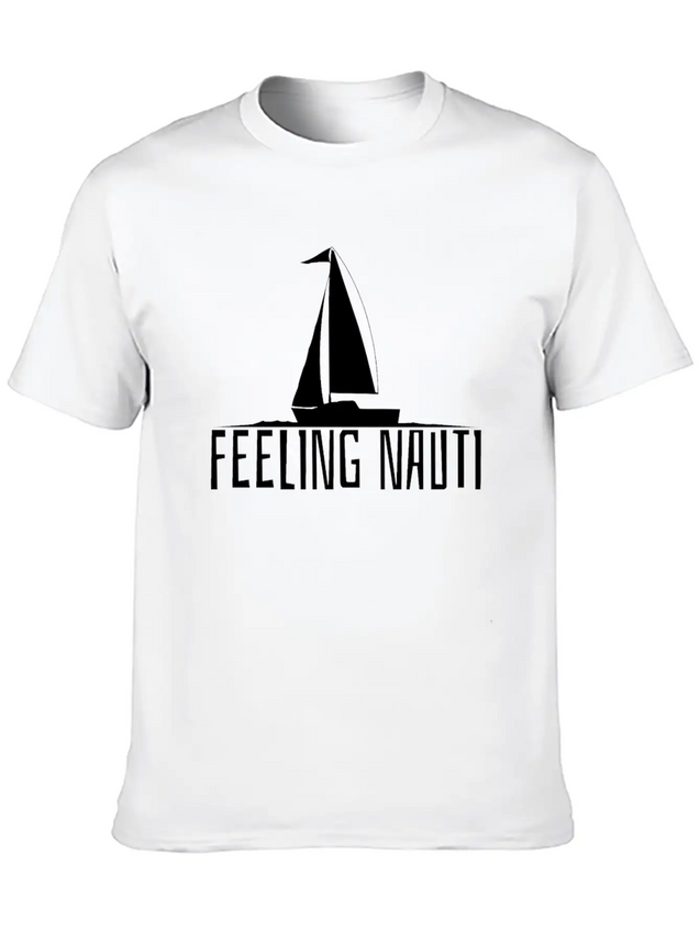 Feeling Nauti - Sailing Boat Sailor Gift Lightweight Cotton T-Shirt – Daily Comfort Graphic Shirt