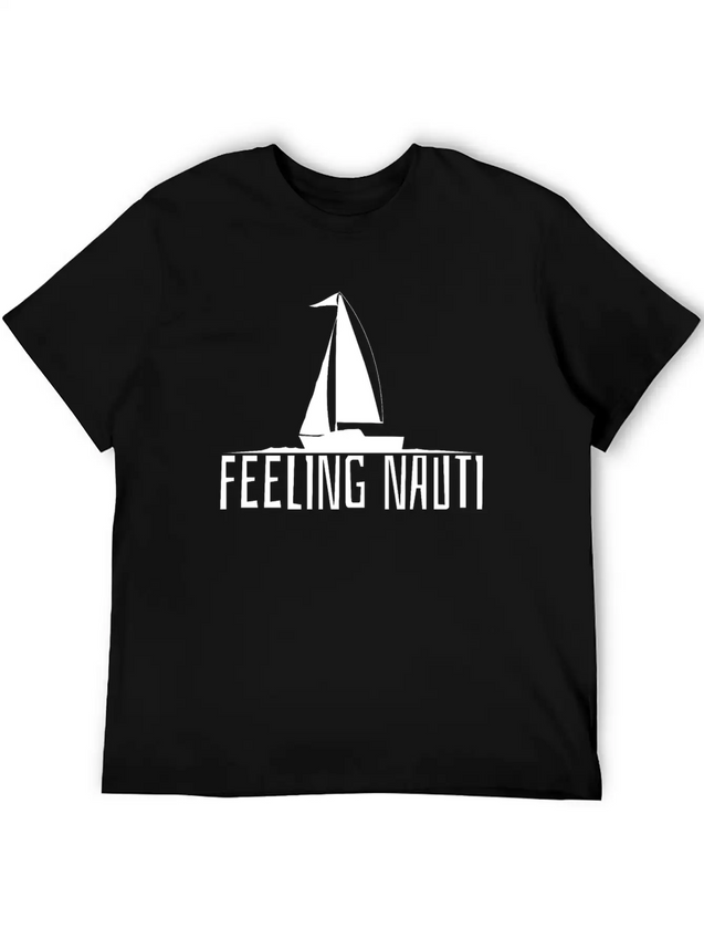 Feeling Nauti - Sailing Boat Sailor Gift Lightweight Cotton T-Shirt – Daily Comfort Graphic Shirt