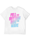 Fell The Rhytm Ride The Wave Lightweight Cotton T-Shirt – Daily Comfort Graphic Shirt