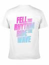 Fell The Rhytm Ride The Wave Lightweight Cotton T-Shirt – Daily Comfort Graphic Shirt