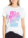 Fell The Rhytm Ride The Wave Lightweight Cotton T-Shirt – Daily Comfort Graphic Shirt