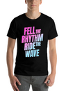 Fell The Rhytm Ride The Wave Lightweight Cotton T-Shirt – Daily Comfort Graphic Shirt