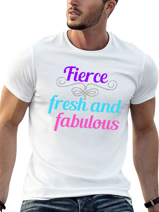 Fierce Fresh Fabulous Lightweight Cotton T-Shirt – Daily Comfort Graphic Shirt