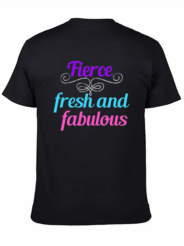 Fierce Fresh Fabulous Lightweight Cotton T-Shirt – Daily Comfort Graphic Shirt