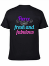 Fierce Fresh Fabulous Lightweight Cotton T-Shirt – Daily Comfort Graphic Shirt