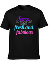 Fierce Fresh Fabulous Lightweight Cotton T-Shirt – Daily Comfort Graphic Shirt