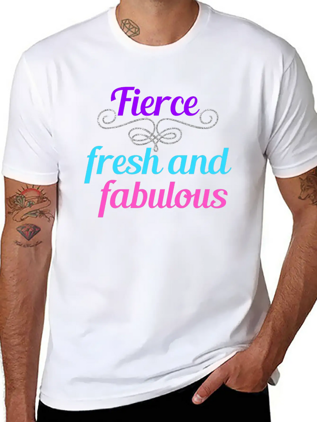Fierce Fresh Fabulous Lightweight Cotton T-Shirt – Daily Comfort Graphic Shirt