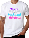 Fierce Fresh Fabulous Lightweight Cotton T-Shirt – Daily Comfort Graphic Shirt