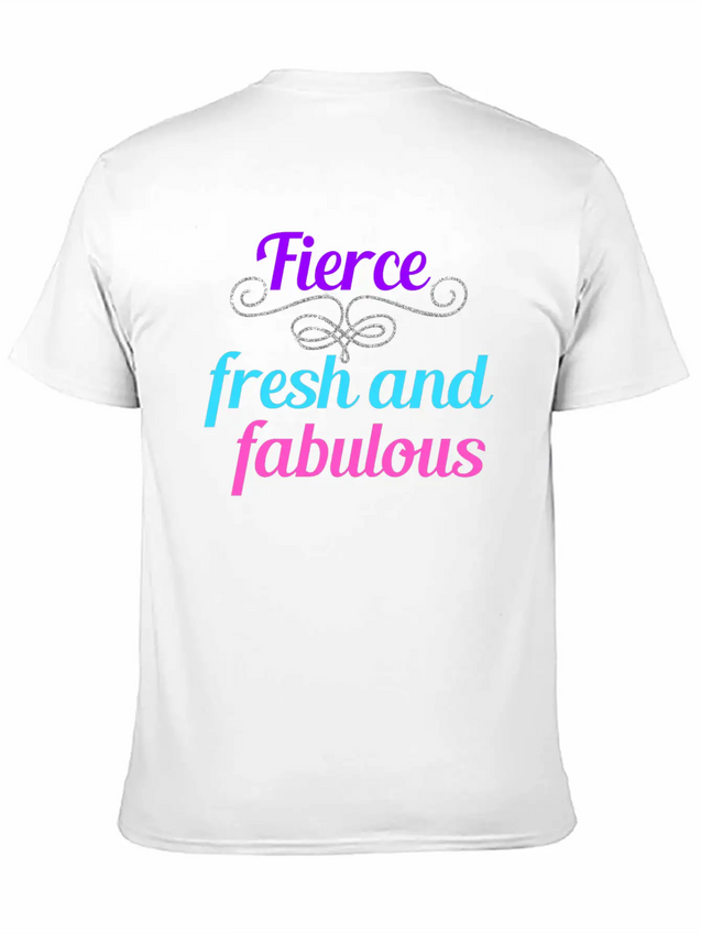 Fierce Fresh Fabulous Lightweight Cotton T-Shirt – Daily Comfort Graphic Shirt
