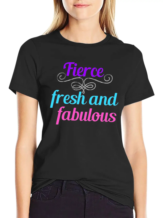 Fierce Fresh Fabulous Lightweight Cotton T-Shirt – Daily Comfort Graphic Shirt
