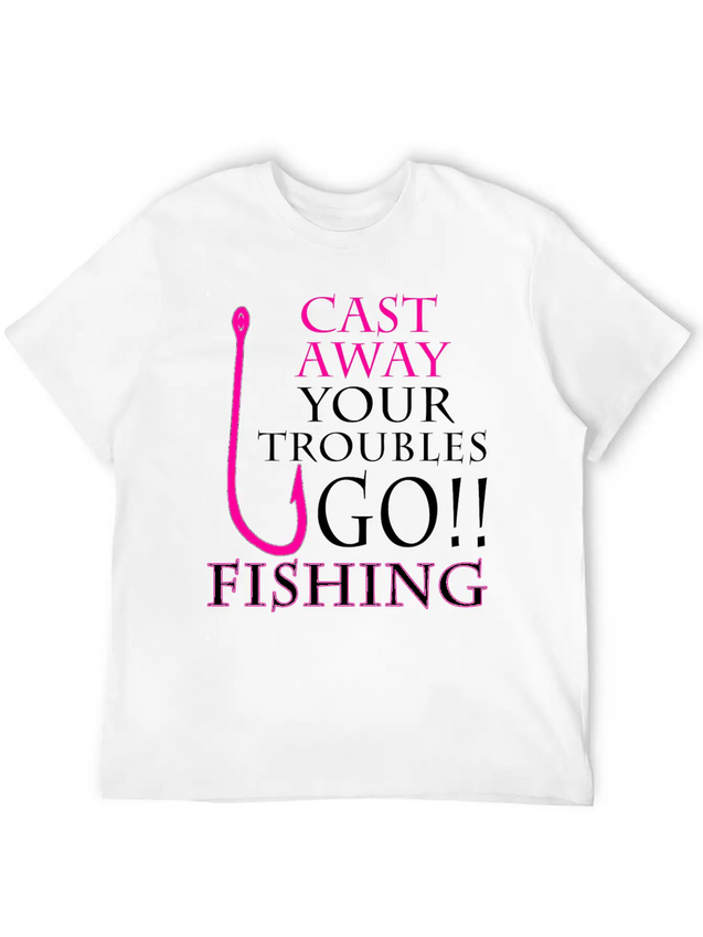 FISHING - CAST AWAY YOUR TROUBLES GO!! FISHING Lightweight Cotton T-Shirt – Daily Comfort Graphic Shirt