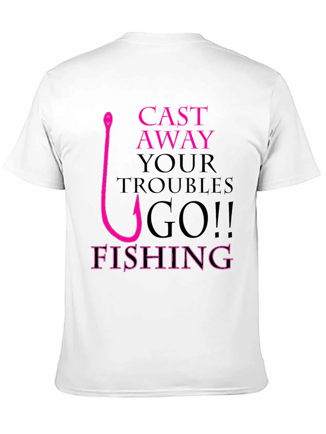 FISHING - CAST AWAY YOUR TROUBLES GO!! FISHING Lightweight Cotton T-Shirt – Daily Comfort Graphic Shirt