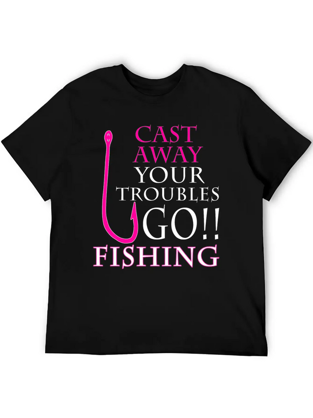 FISHING - CAST AWAY YOUR TROUBLES GO!! FISHING Lightweight Cotton T-Shirt – Daily Comfort Graphic Shirt