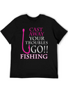 FISHING - CAST AWAY YOUR TROUBLES GO!! FISHING Lightweight Cotton T-Shirt – Daily Comfort Graphic Shirt