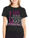 FISHING - CAST AWAY YOUR TROUBLES GO!! FISHING Lightweight Cotton T-Shirt – Daily Comfort Graphic Shirt