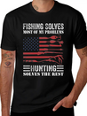 Fishing Solves Most Of My Problems Hunting Solves Lightweight Cotton T-Shirt – Daily Comfort Graphic Shirt