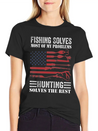 Fishing Solves Most Of My Problems Hunting Solves Lightweight Cotton T-Shirt – Daily Comfort Graphic Shirt
