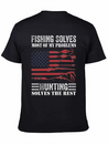 Fishing Solves Most Of My Problems Hunting Solves Lightweight Cotton T-Shirt – Daily Comfort Graphic Shirt