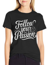 Follow Your Passion Motivational Lightweight Cotton T-Shirt – Daily Comfort Graphic Shirt