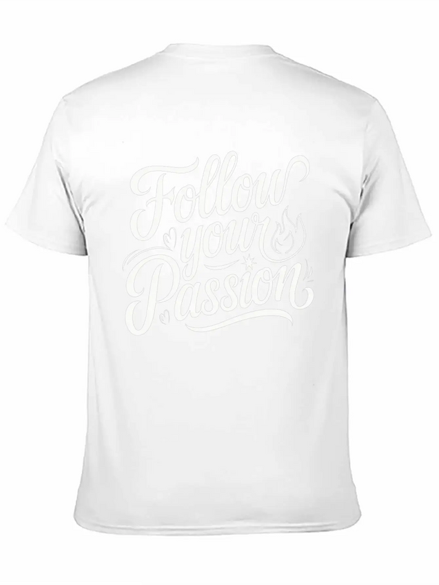 Follow Your Passion Motivational Lightweight Cotton T-Shirt – Daily Comfort Graphic Shirt