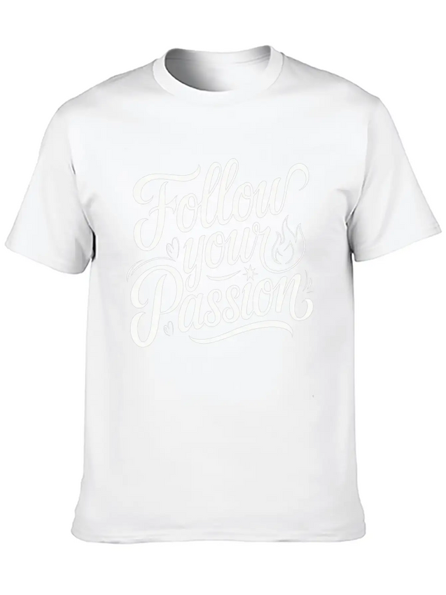 Follow Your Passion Motivational Lightweight Cotton T-Shirt – Daily Comfort Graphic Shirt