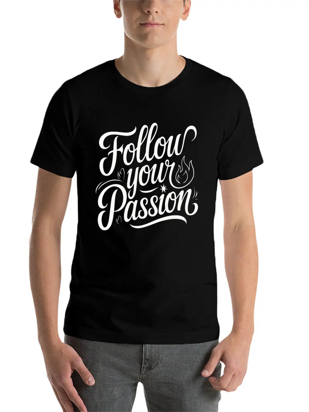Follow Your Passion Motivational Lightweight Cotton T-Shirt – Daily Comfort Graphic Shirt