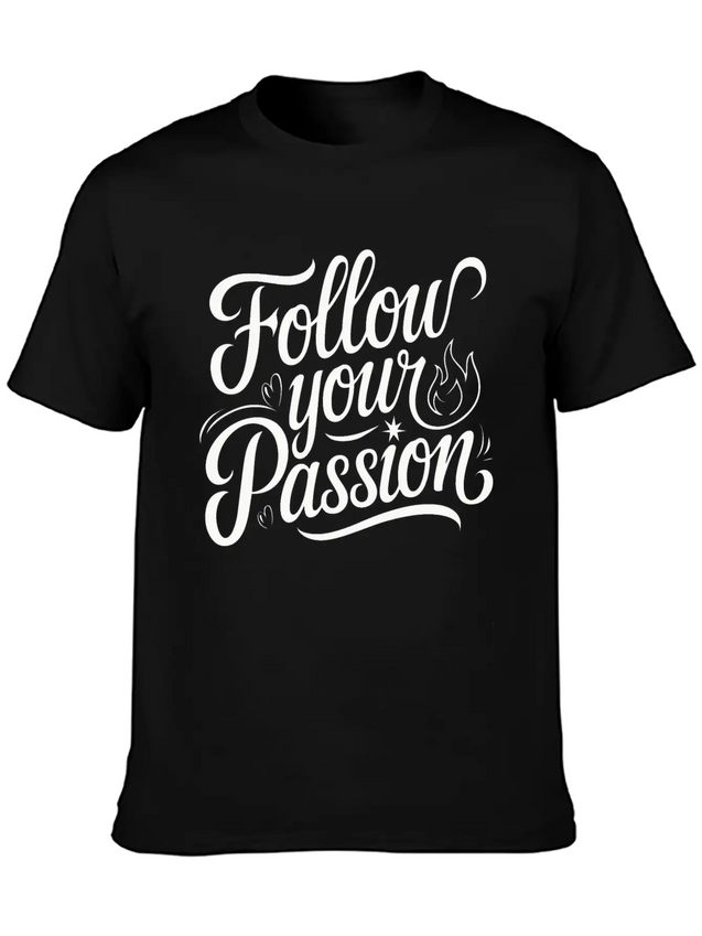 Follow Your Passion Motivational Lightweight Cotton T-Shirt – Daily Comfort Graphic Shirt