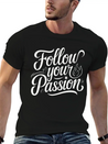 Follow Your Passion Motivational Lightweight Cotton T-Shirt – Daily Comfort Graphic Shirt