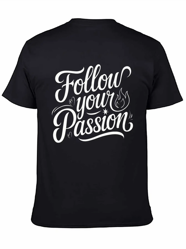 Follow Your Passion Motivational Lightweight Cotton T-Shirt – Daily Comfort Graphic Shirt