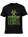 Forget Lab Safety I Want Super Powers Lightweight Cotton T-Shirt – Daily Comfort Graphic Shirt