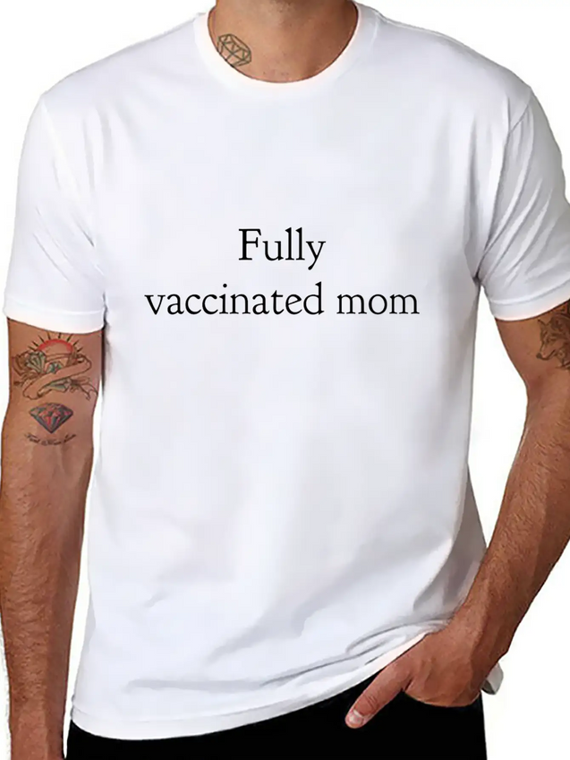 Fully Vaccinated Mom Had The Vaccine Lightweight Cotton T-Shirt – Daily Comfort Graphic Shirt