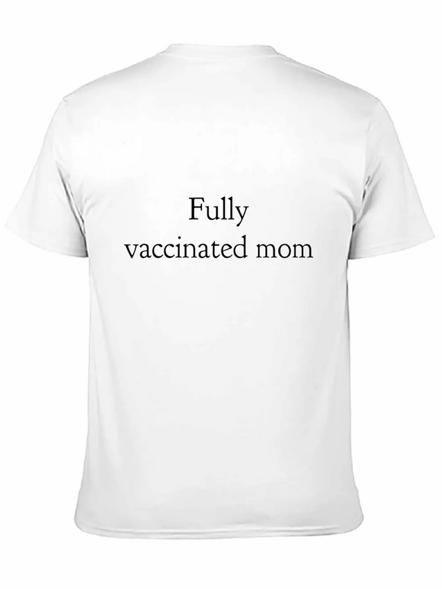 Fully Vaccinated Mom Had The Vaccine Lightweight Cotton T-Shirt – Daily Comfort Graphic Shirt