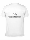 Fully Vaccinated Mom Had The Vaccine Lightweight Cotton T-Shirt – Daily Comfort Graphic Shirt