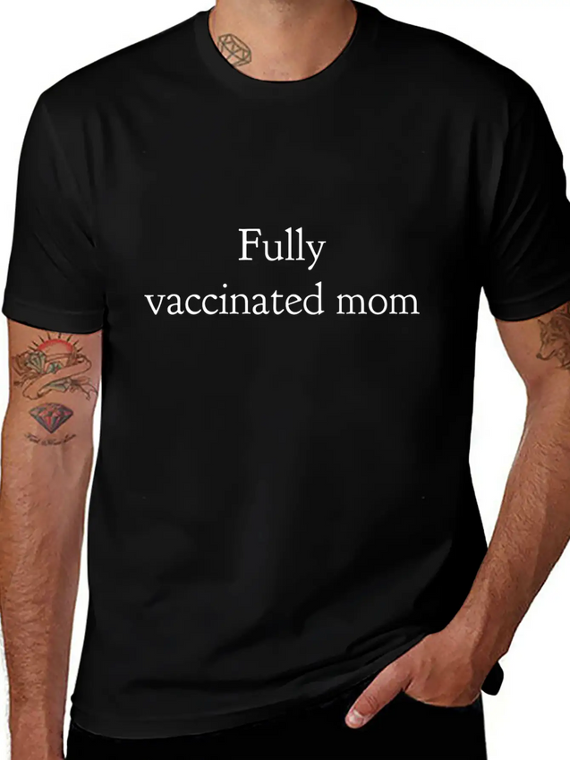Fully Vaccinated Mom Had The Vaccine Lightweight Cotton T-Shirt – Daily Comfort Graphic Shirt