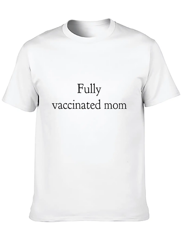 Fully Vaccinated Mom Had The Vaccine Lightweight Cotton T-Shirt – Daily Comfort Graphic Shirt