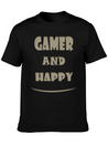 Gamer And Happy Design Lightweight Cotton T-Shirt – Daily Comfort Graphic Shirt