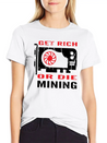 Get Rich Or Die Mining Crypto Currency Miner T-Shi Lightweight Cotton T-Shirt – Daily Comfort Graphic Shirt