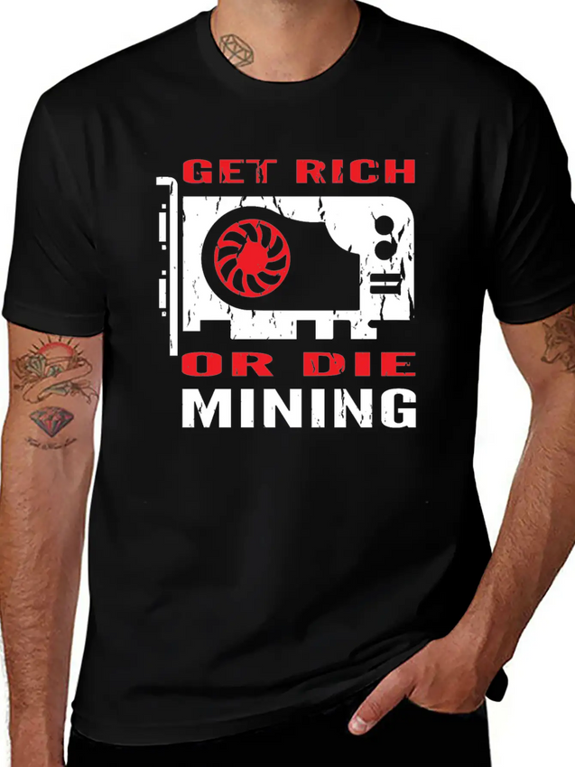 Get Rich Or Die Mining Crypto Currency Miner T-Shi Lightweight Cotton T-Shirt – Daily Comfort Graphic Shirt