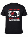 Get Rich Or Die Mining Crypto Currency Miner T-Shi Lightweight Cotton T-Shirt – Daily Comfort Graphic Shirt