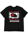 Get Rich Or Die Mining Crypto Currency Miner T-Shi Lightweight Cotton T-Shirt – Daily Comfort Graphic Shirt