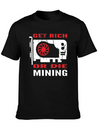 Get Rich Or Die Mining Crypto Currency Miner T-Shi Lightweight Cotton T-Shirt – Daily Comfort Graphic Shirt