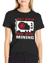 Get Rich Or Die Mining Crypto Currency Miner T-Shi Lightweight Cotton T-Shirt – Daily Comfort Graphic Shirt