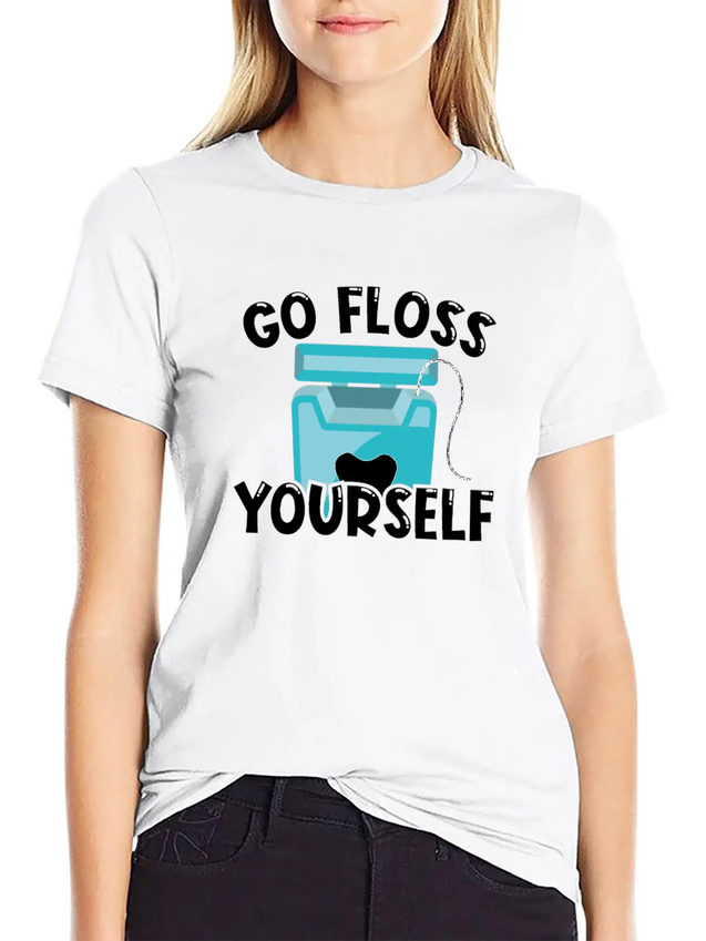 Go Floss Yourself - Dental Hygienist Lightweight Cotton T-Shirt – Daily Comfort Graphic Shirt