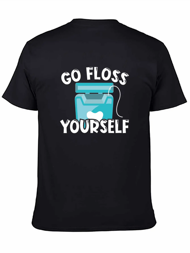 Go Floss Yourself - Dental Hygienist Lightweight Cotton T-Shirt – Daily Comfort Graphic Shirt