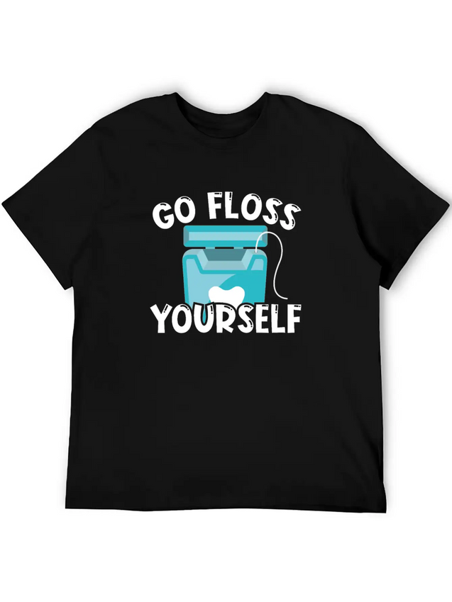 Go Floss Yourself - Dental Hygienist Lightweight Cotton T-Shirt – Daily Comfort Graphic Shirt