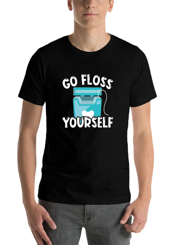 Go Floss Yourself - Dental Hygienist Lightweight Cotton T-Shirt – Daily Comfort Graphic Shirt